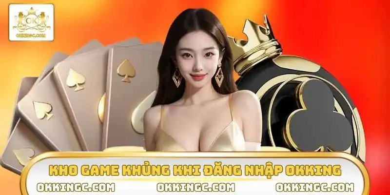 Đăng nhập OKKING và khám phá kho game phong phú