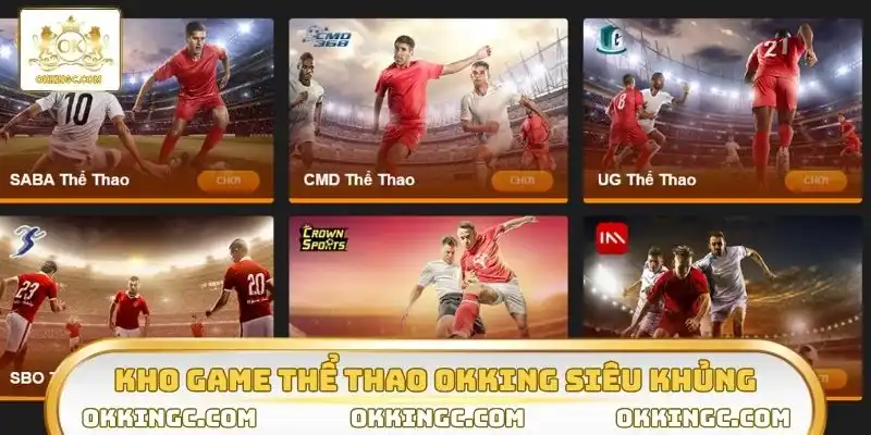 Kho game thể thao OKKING siêu khủng, hấp dẫn