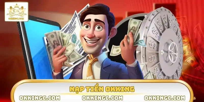 Nạp Tiền OKKING