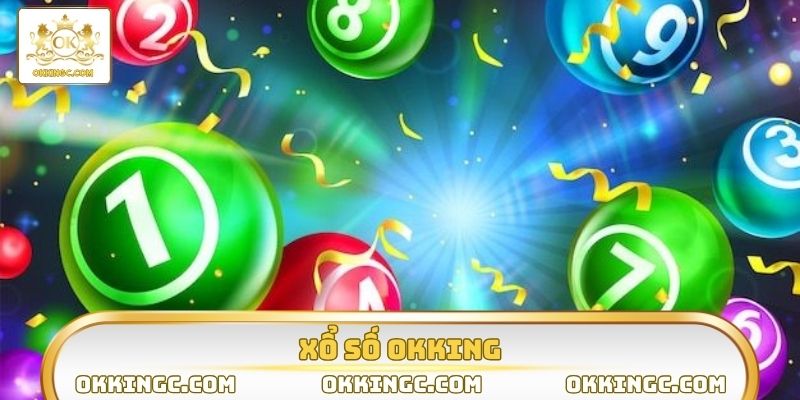 Xổ Số OKKING